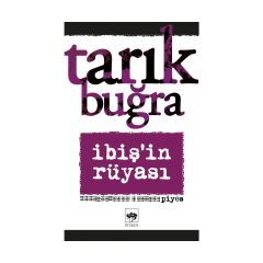 İbiş'in Rüyası (Piyes) - Tarık Buğra