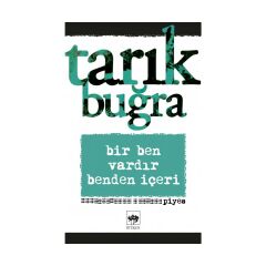 Bir Ben Vardır Benden İçeri - Tarık Buğra