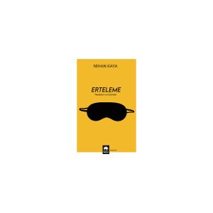 Erteleme - Nedenleri Ve Çözümleri