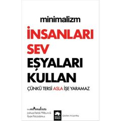 Minimalizm: İnsanları Sev Eşyaları Kullan
