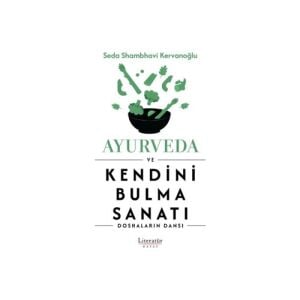 Ayurveda Ve Kendini Bulma Sanatı