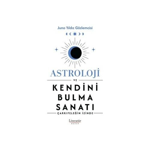 Astroloji Ve Kendini Bulma Sanatı