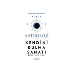 Astroloji Ve Kendini Bulma Sanatı