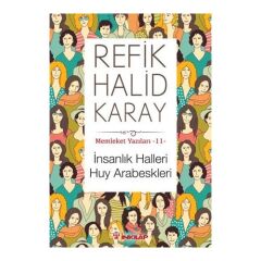 Memleket Yazıları 11 - İnsanlık Halleri Huy Arabeskleri