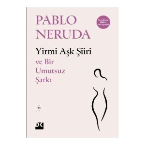 Yirmi  Aşk  Şiiri  Ve  Bir  Umutsuz Şarkı