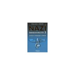 Nazi İmparatorluğu - 3 / Doğuşu - Yükselişi - Çöküşü - William L. Shirer