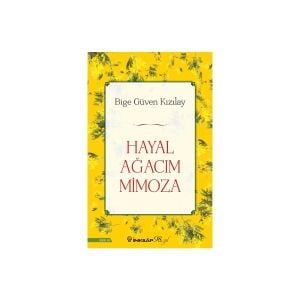 Hayal Ağacım Mimoza - Bige Güven Kızılay