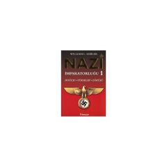 Nazi İmparatorluğu - 1 / Doğuşu - Yükselişi - Çöküşü - William L. Shirer