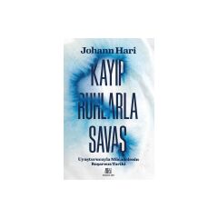 Kayıp Ruhlarla Savaş - Johann Hari