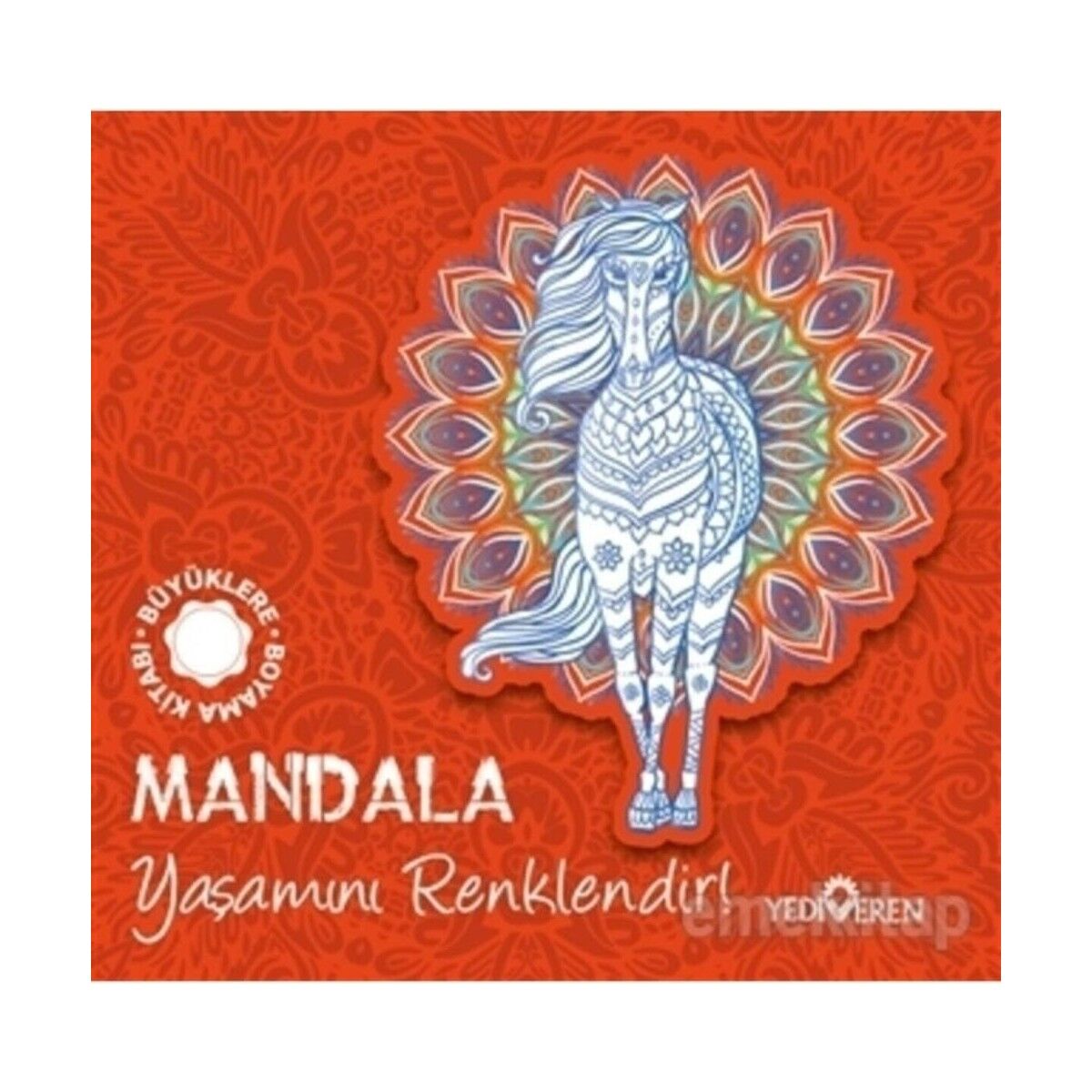 Mandala - Yaşamını Renklendir! - Büyüklere Boyama Kitabı