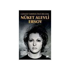 Doğan Kitap Gaziantep Tarihinde Öncü Bir Kadın : Nüket Alevli Ersoy - Haşim Akman