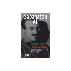 Sabahattin Ali Üç Roman Kuyucaklı Yusuf: İçimizdeki Şeytan: Kürk Mantolu Madonna - Sabahattin Ali