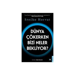 Dünya Çökerken Bizi Neler Bekliyor