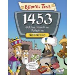 Eğlenceli Tarih 1453 Geldim, Kuşattım, Fethettim