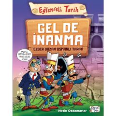 Gel De İnanma
- Ezber Bozan Osmanlı Tarihi