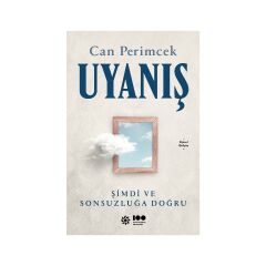 Uyanış: Şimdi Ve Sonsuzluğa Doğru