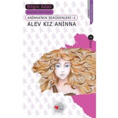 Aninnanın Serüvenleri 1 Alev Kız Aninna