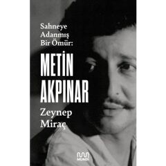 Metin Akpınar : Sahneye Adanmış Bir Ömür