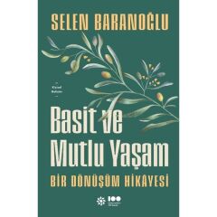 Basit ve Mutlu Yaşam - Selen Baranoğlu