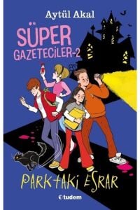Süper Gazeteciler 2 - Parktaki Esrar - Aytül Akal