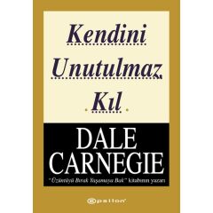 Kendini Unutulmaz Kıl