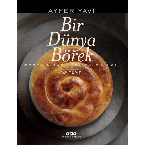 Bir Dünya Börek - Böreğin Tarihsel Yolculuğu 3.Baskı