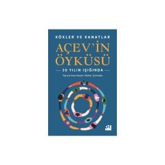 Doğan Kitap Kökler ve Kanatlar Açev’in Öyküsü - Bahar Çuhadar